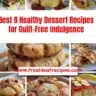 A selection of healthy dessert recipes for guilt-free indulgence