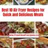 Best 10 air fryer recipes for quick and delicious meals