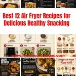 Best air fryer recipes for healthy snacks including 12 delicious options.