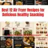 Best air fryer recipes for healthy snacks including 12 delicious options.